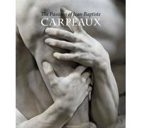 The Passions of Jean-Baptiste Carpeaux