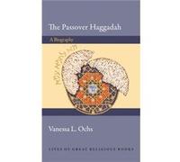 The Passover Haggadah Vanessa L. Ochs (Auteur)