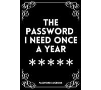 The Password I Need Once a Year - Occasional Password Logbook for Parents & Family Organizer