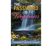 The Password Is Forgiveness
