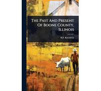 The Past And Present Of Boone County, Illinois