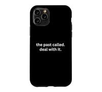The Past Called Deal with it vêtements de Citation Anti-Motivation Coque pour iPhone 11 Pro