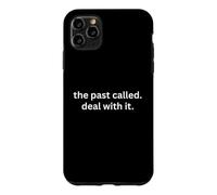 The Past Called Deal with it vêtements de Citation Anti-Motivation Coque pour iPhone 11 Pro Max