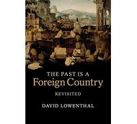 The Past is a Foreign Country Revisited – Cambridge University Press