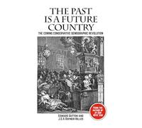 The Past Is a Future Country: The Coming Conservative Demographic Revolution