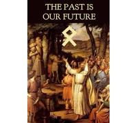 The Past Is Our Future