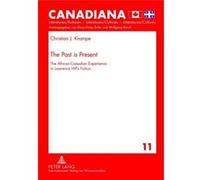 The Past Is Present: The African-Canadian Experience In Lawrence Hill'S Fiction (Canadiana) (Hardcover) Christian J Krampe, (Auteur)