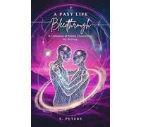 The Past Life Bleedthrough-A Collection of Poems Chronicling My Journey