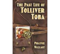 The Past Life of Tolliver Toba