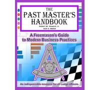 The Past Master's Handbook: A Freemason's Guide to Modern Business Practices