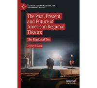 The Past, Present, And Future Of American Regional Theatre