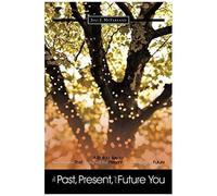 The Past, Present, And Future You
