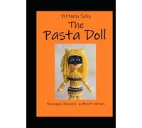 The Pasta Doll: A pasta charm against child abduction and the poisons we bring to our tables