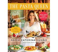 The Pasta Queen: A Just Gorgeous Cookbook: 100+ Recipes and Stories