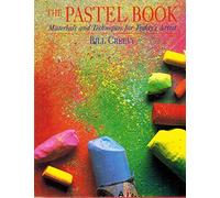 The Pastel Book: Materials and Techniques for Today's Artist