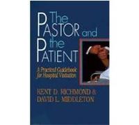 The Pastor and the Patient David L. Middleton, Kent D. Richmond (Auteur)
