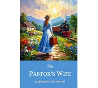 The Pastor’s Wife: Witty 1914 Classic Exploring Marriage and Self-Discovery