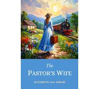 The Pastor’s Wife: Witty 1914 Classic Exploring Marriage and Self-Discovery