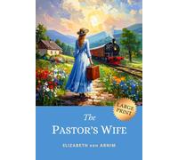 The Pastor’s Wife: Witty 1914 Classic Exploring Marriage and Self-Discovery (LARGE PRINT)