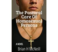 The Pastoral Care of Homosexual Persons: A Novel