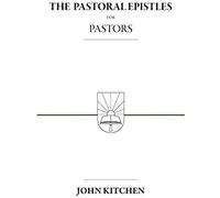 The Pastoral Epistles For Pastors