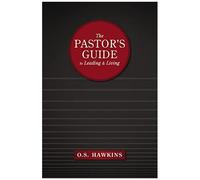 The Pastor's Guide To Leading And Living