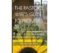 The Pastor's Wife's Guide to Proverbs 31: A 21 Day Devotional Inspired by the Proverbs 31 Project