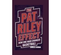 The Pat Riley Effect: How One Man Changed Basketball