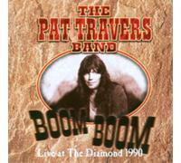 The Pat Travers Band Boom Boom: Live at the Diamond 1990 (CD) Album