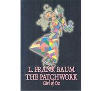 The Patchwork Girl of Oz, Oz Series L. Frank Baum (Auteur)