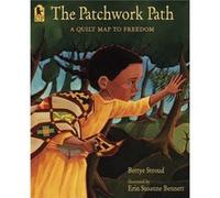 The Patchwork Path A Quilt Map to Freedom by Bettye Stroud & Illustrated by Erin Susanne Bennett Bettye Stroud (Auteur)