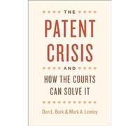 The Patent Crisis and How the Courts Can Solve It by Mark A. Lemley Hardcover Book Dan L. Burk, Mark A. Lemley (Auteur)