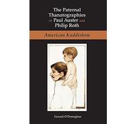 The Paternal Thanatographies Of Paul Auster And Philip Roth