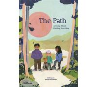 The path A story about finding your way - Reif Larsen - Gestalten Dgv - cartonné - Document jeunesse