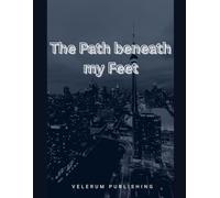 The Path beneath my Feet