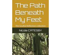 The Path Beneath My Feet: The Soulful Reflection collection