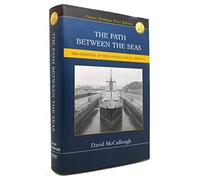 The path between the seas: The creation of the Panama Canal, 1870-1914