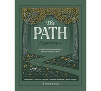 The Path Experience: An Eight-Session Small Group Study to Discover the Way of Jesus