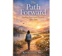 The Path Forward: Finding Peace and Purpose After Loss