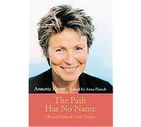 The Path Has No Name: Life and Vision of a Sufi Teacher