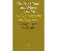 The Path I Took, and Where It Led Me: An Autobiography and Argument