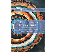 The Path Is Everywhere: Uncovering the Jewels Hidden Within You
