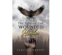 The Path of a Wounded Healer: Liberation Is for the Asking