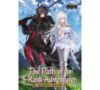 The Path of an S-Rank Adventurer: From Deadweight to Weapon Master: Volume 1 - Masaski Satou - J-Novel Club - ebook (ePub) - Livre