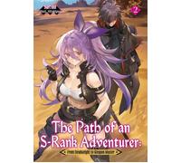 The Path of an S-Rank Adventurer: From Deadweight to Weapon Master: Volume 2 - Masaski Satou - J-Novel Club - ebook (ePub) - Livre