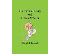 The Path Of Duty, And Other Stories