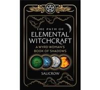 The Path of Elemental Witchcraft by Salicrow Salicrow (Auteur)