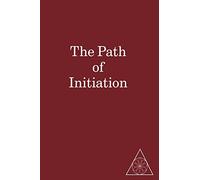 The Path of Initiation I and II