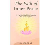 The Path of Inner Peace: Mindfulness, Compassion, and Acceptance for Everyday Life