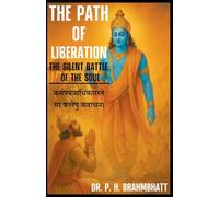 The Path Of Liberation: The Silent Battle Of The Soul